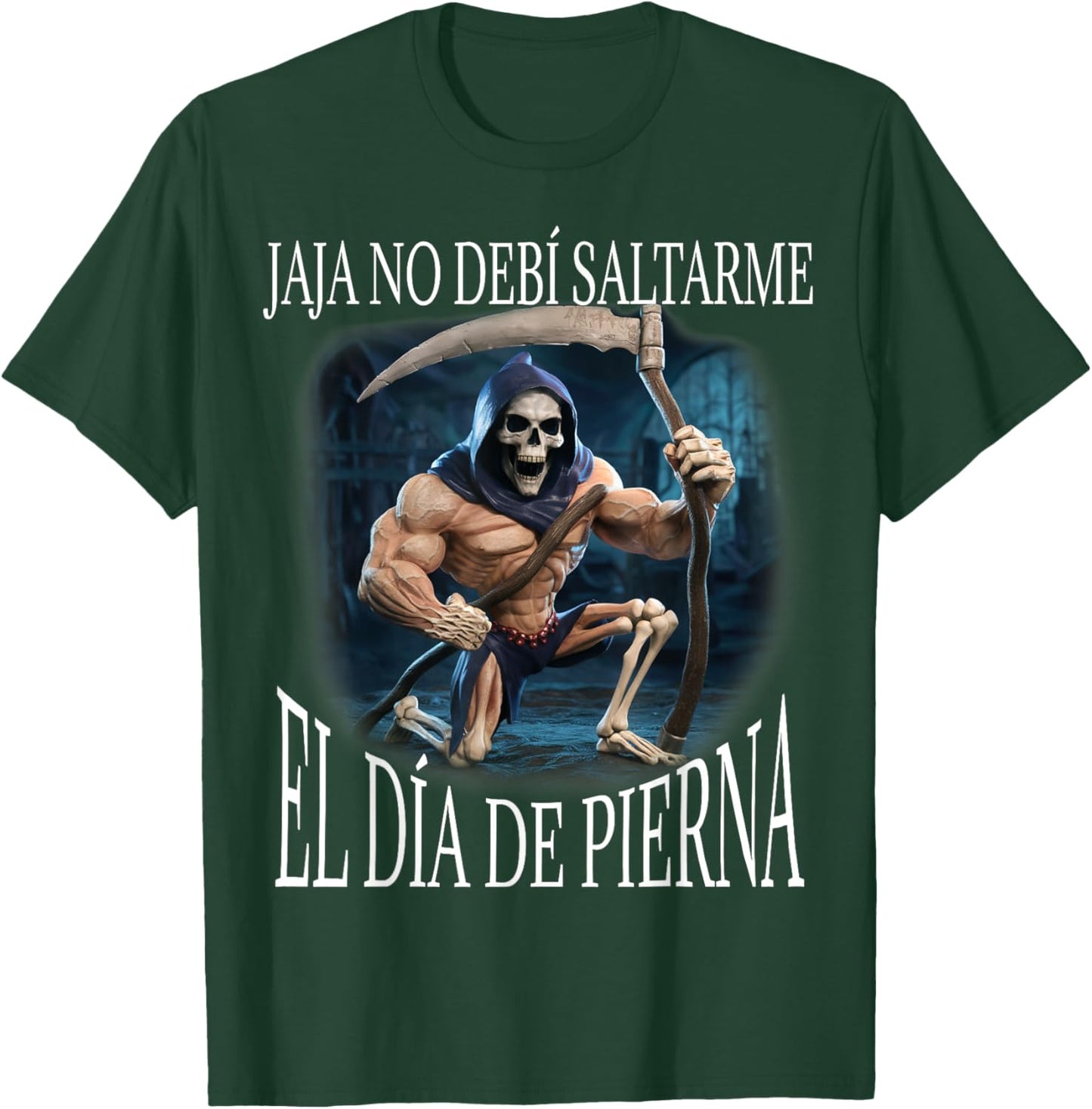 Jaja no debi saltarme el dia de pierna: Calacas chidas gym T-Shirt - T-Shirt | Forest