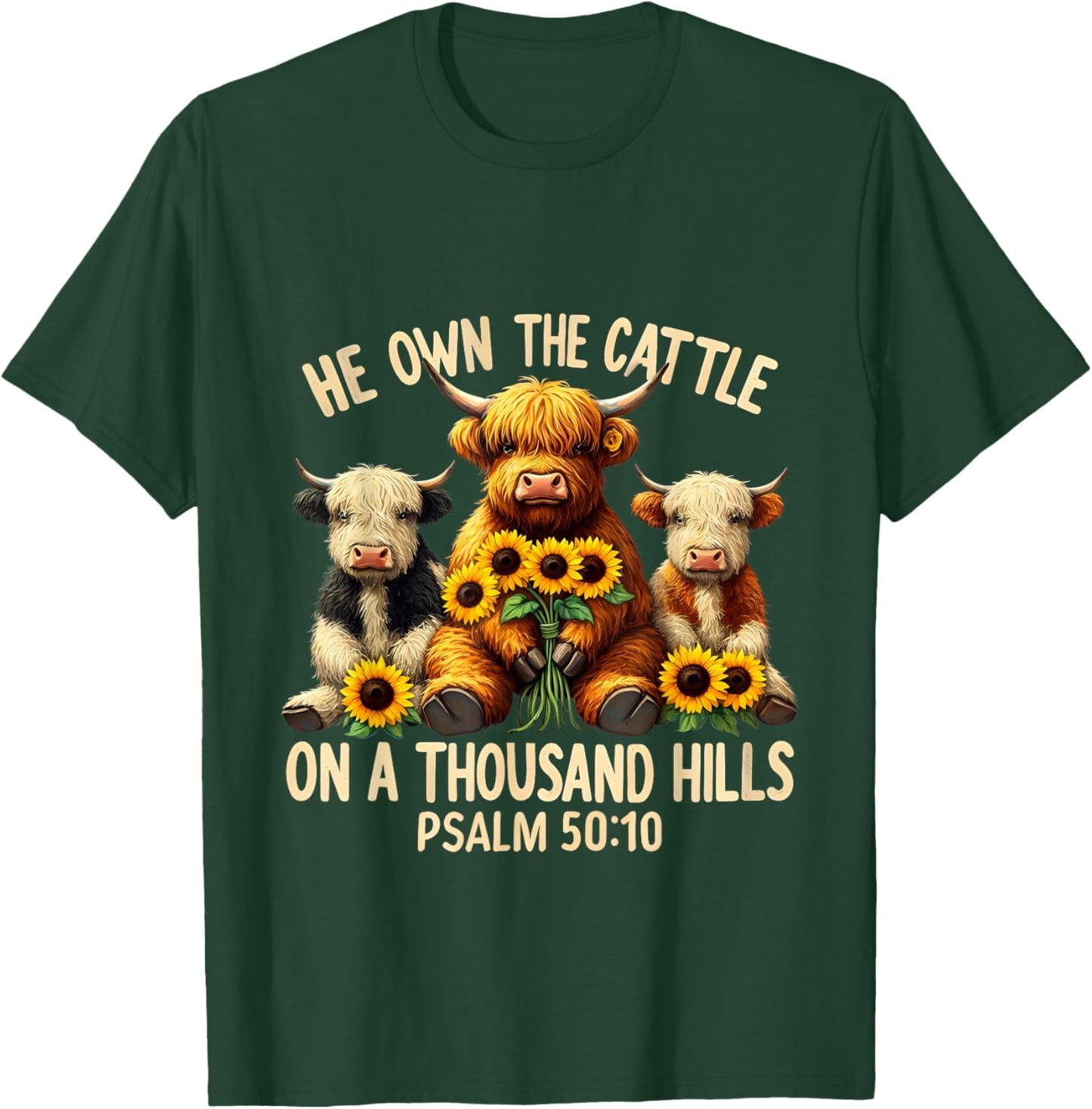 He Own The Cattle On A Thousand Hills Bible Highland Cow T-Shirt - T-Shirt | Forest