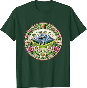 The Hills Are Alive Singing Theatre Sound Of Music Musical T-Shirt - T-Shirt | Forest