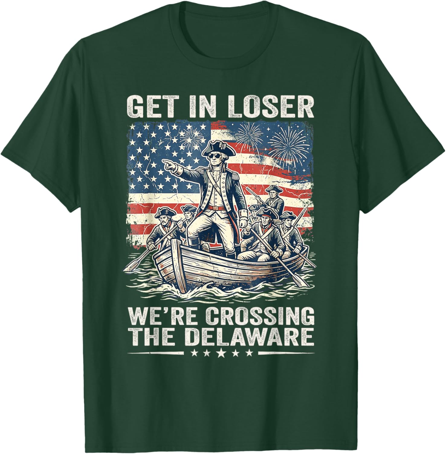 Vintage 4th of July Get in Loser We're Crossing The Delaware T-Shirt - T-Shirt | Forest
