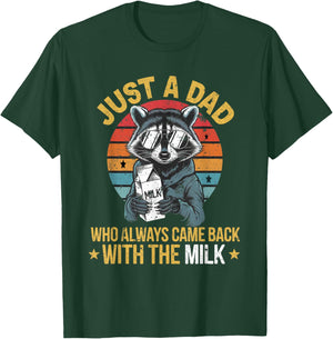 Just a dad who always came back with the milk father's day T-Shirt - T-Shirt | Forest