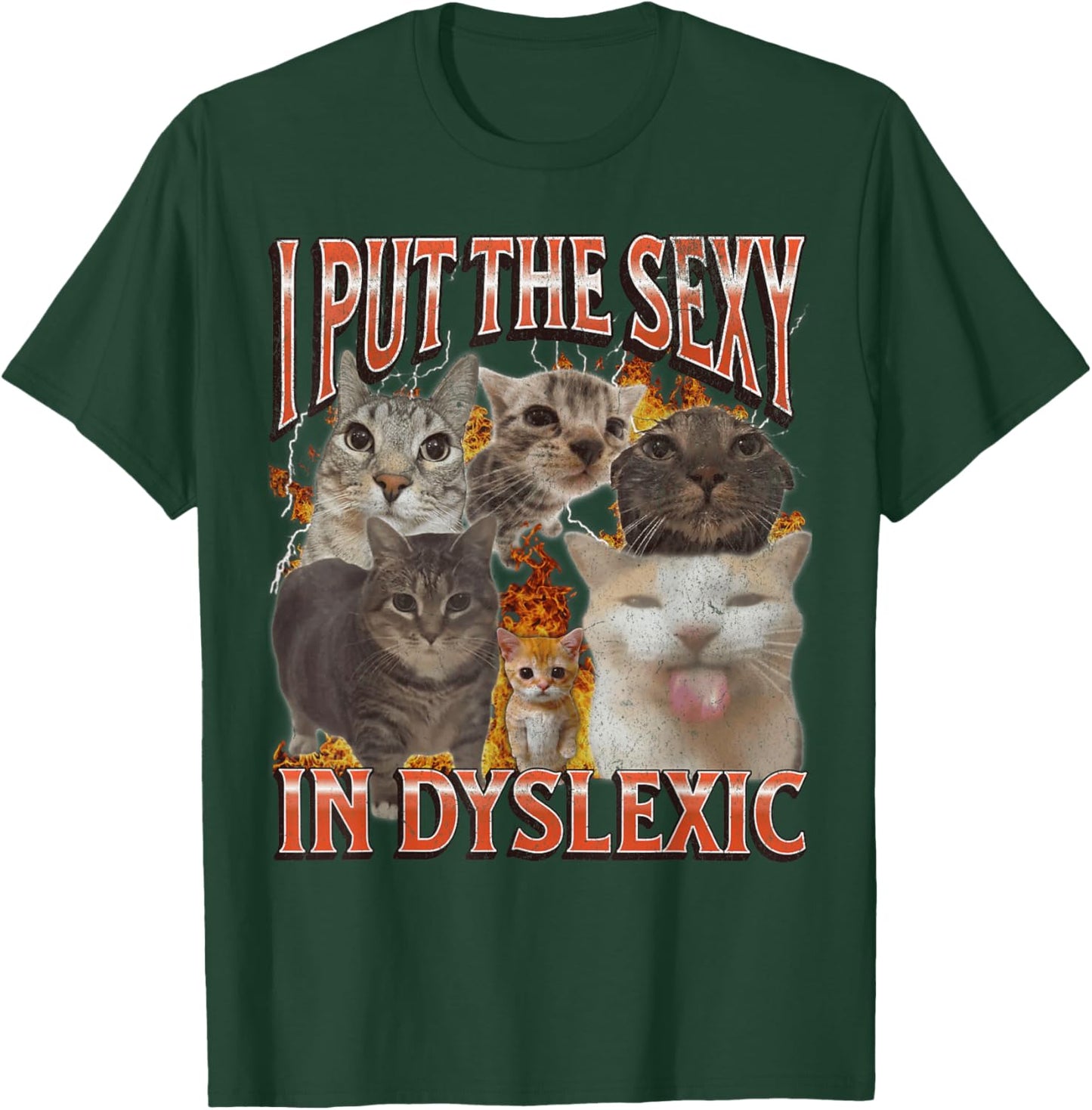 I Put The Sexy In Dyslexic Funny Cat Meme Bootleg Grafik T-Shirt - T-Shirt | Forest