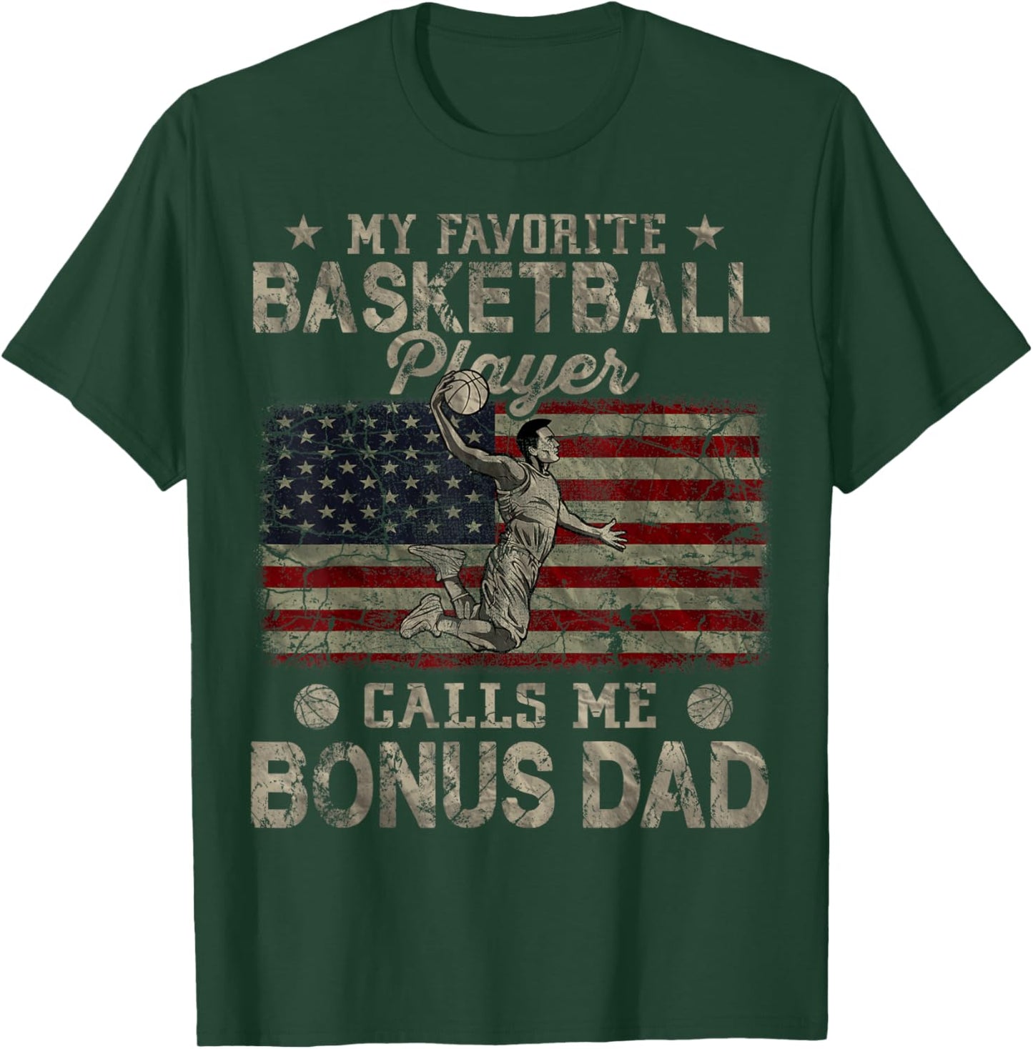 My Favorite Basketball Player Calls Me Bonus Dad USA Flag Women Men T-Shirt - T-Shirt | Forest
