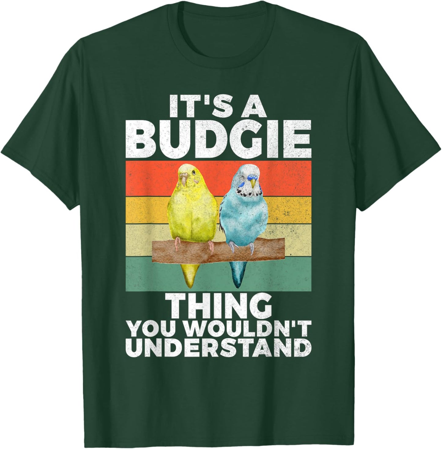 Its a Budgie Thing you wouldnt understand Budgie T-Shirt - T-Shirt | Forest