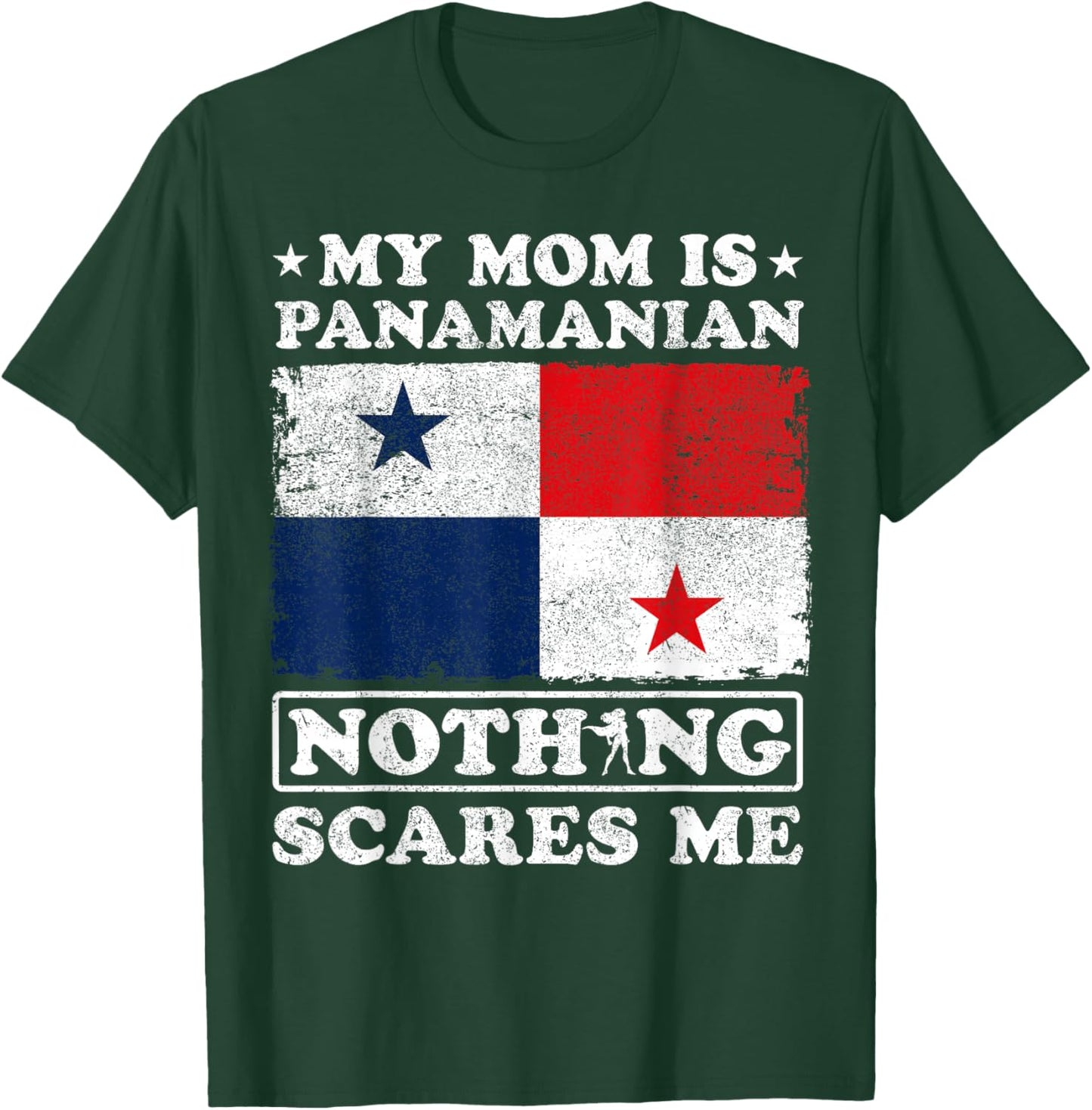 My Mom Is Panamanian Nothing Scares Me Panama Mother's Day T-Shirt - T-Shirt | Forest