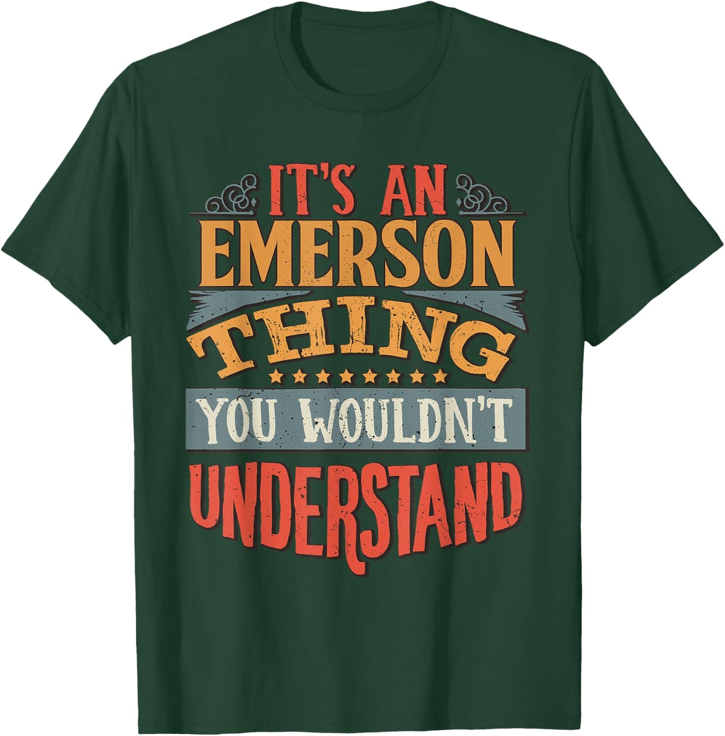 It's An Emerson Thing You Wouldn't Understand T-Shirt - T-Shirt | Forest