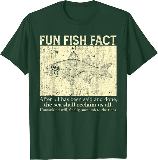 Fun Fish Fact After All Has Been Said And Done T-Shirt - T-Shirt | Forest