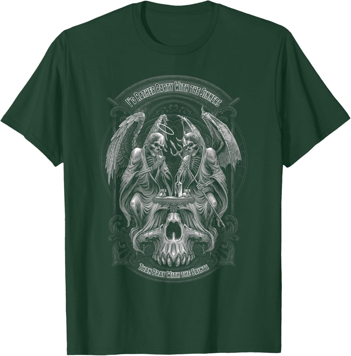 I'd Rather Party With The Sinners Than Pray With The Saints T-Shirt - T-Shirt | Forest