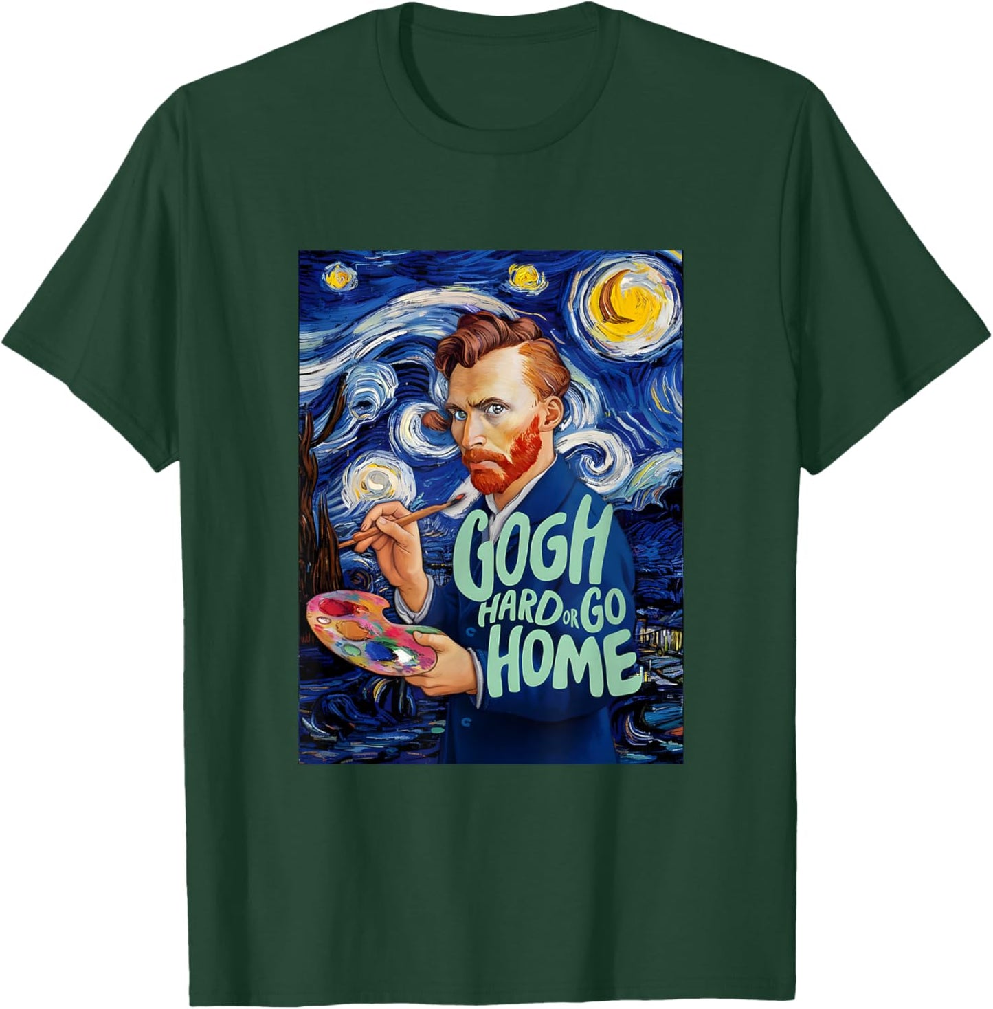 Vincent Van Gogh Hard Or Go Home Artist Humor Pun T-Shirt - T-Shirt | Forest