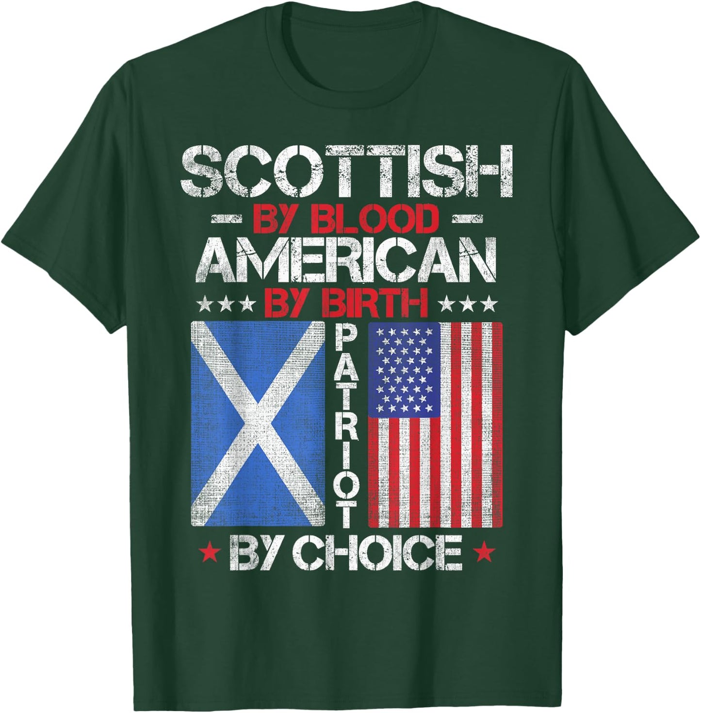 Scottish By Blood American By Birth Patriot By Choice T-Shirt - T-Shirt | Forest