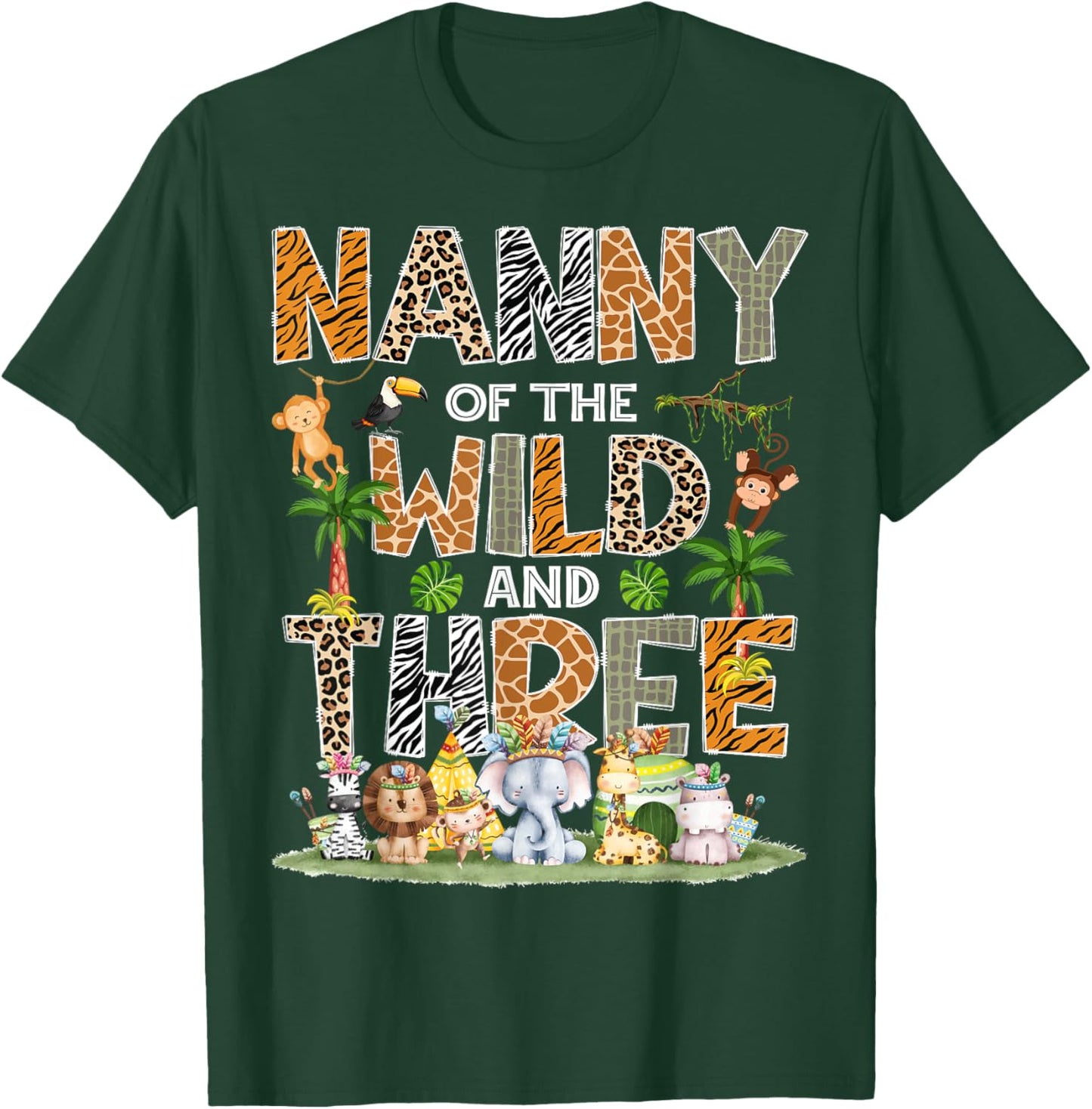 Nanny Of The Wild Three 3Rd Birthday Tribal Safari Jungle T-Shirt - T-Shirt | Forest