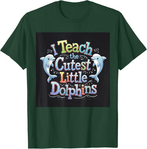 I Teach The Cutest Little Dolphins Funny Teacher School T-Shirt - T-Shirt | Forest