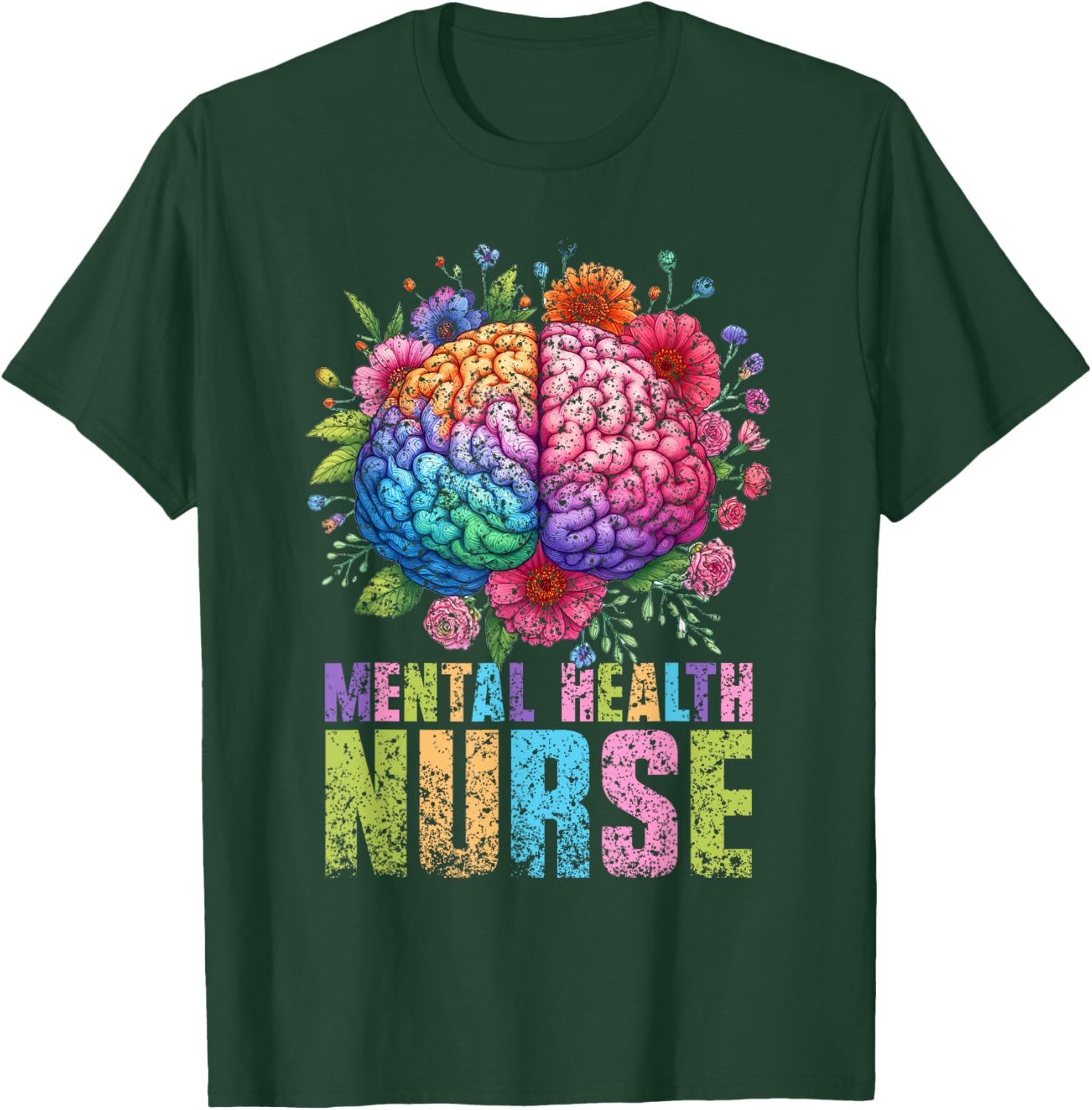 Mental Health Nurse Nursing Psychiatry Psychiatric Nurse T-Shirt - T-Shirt | Forest