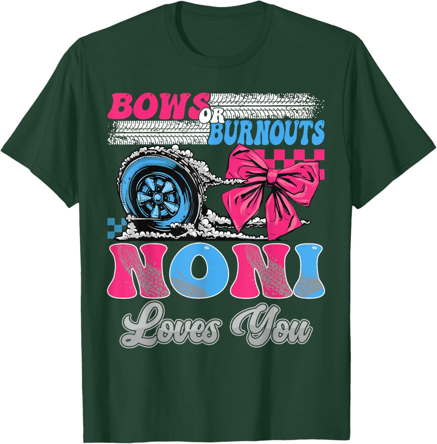 Burnouts or Bows Noni Loves You Gender Reveal Party T-Shirt - T-Shirt | Forest