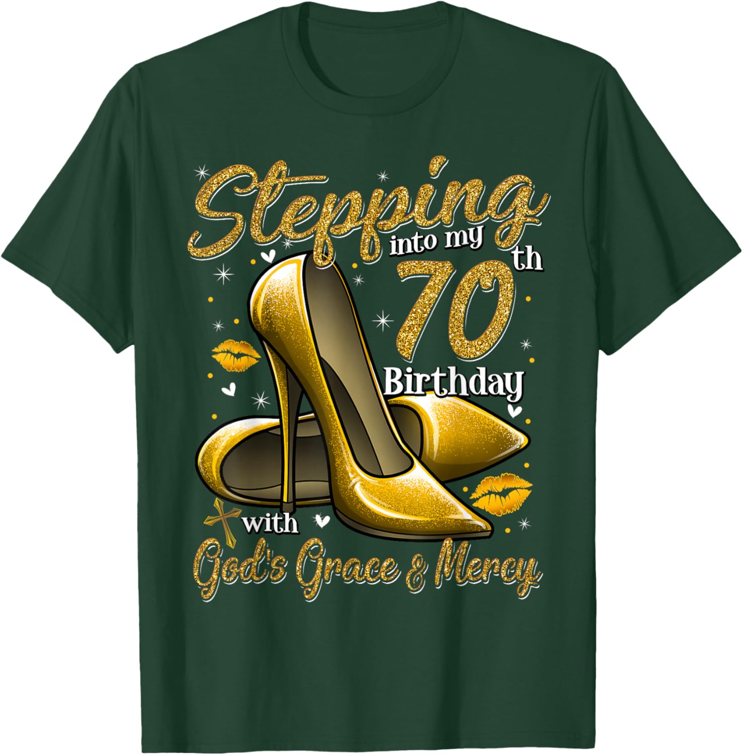 High Heels Stepping Into My 70th Birthday 70 and Fabulous T-Shirt - T-Shirt | Forest
