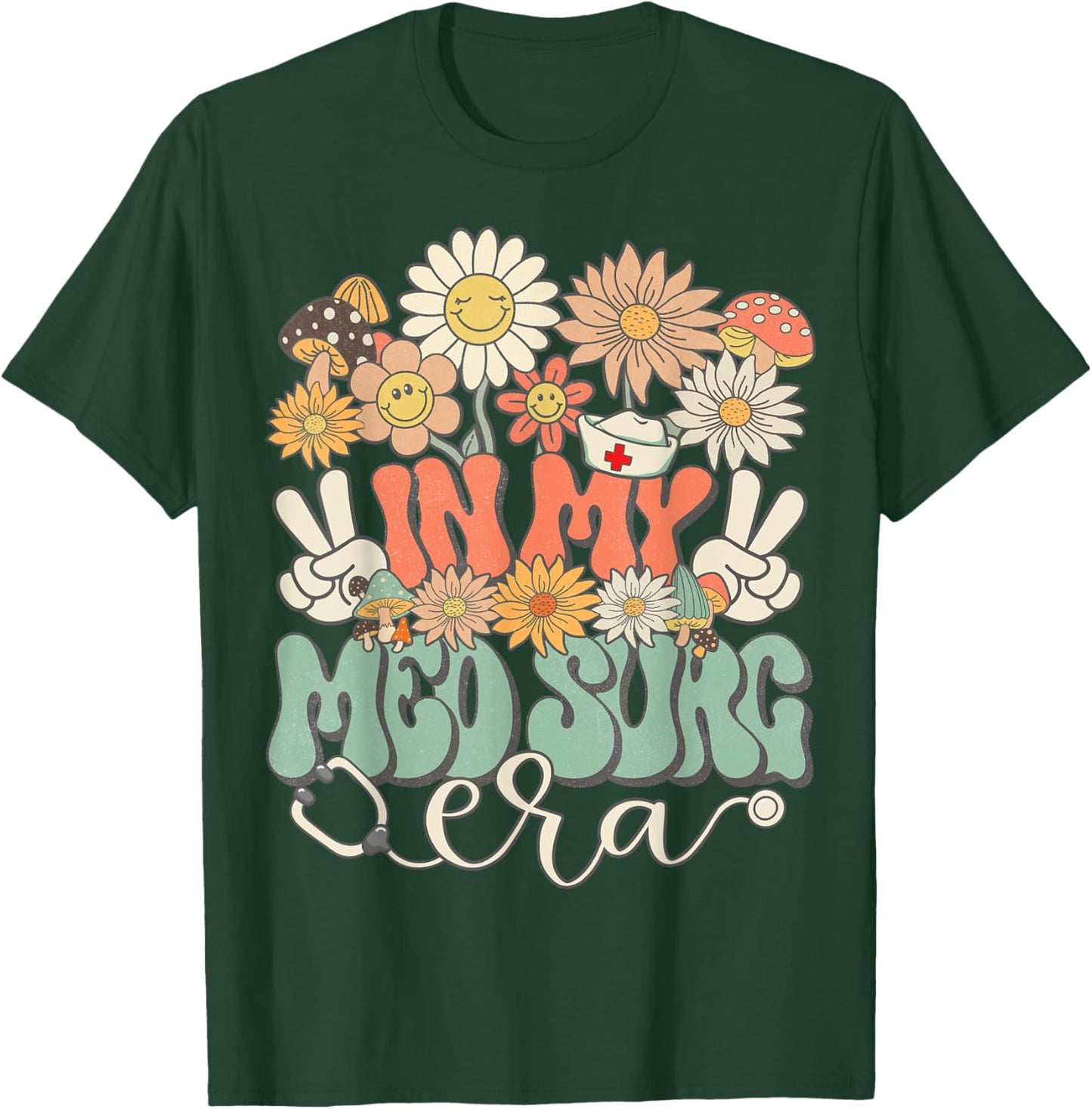 In My Med Surg Era Floral Hippie Groovy Retro Daisy Nurse T-Shirt - T-Shirt | Forest