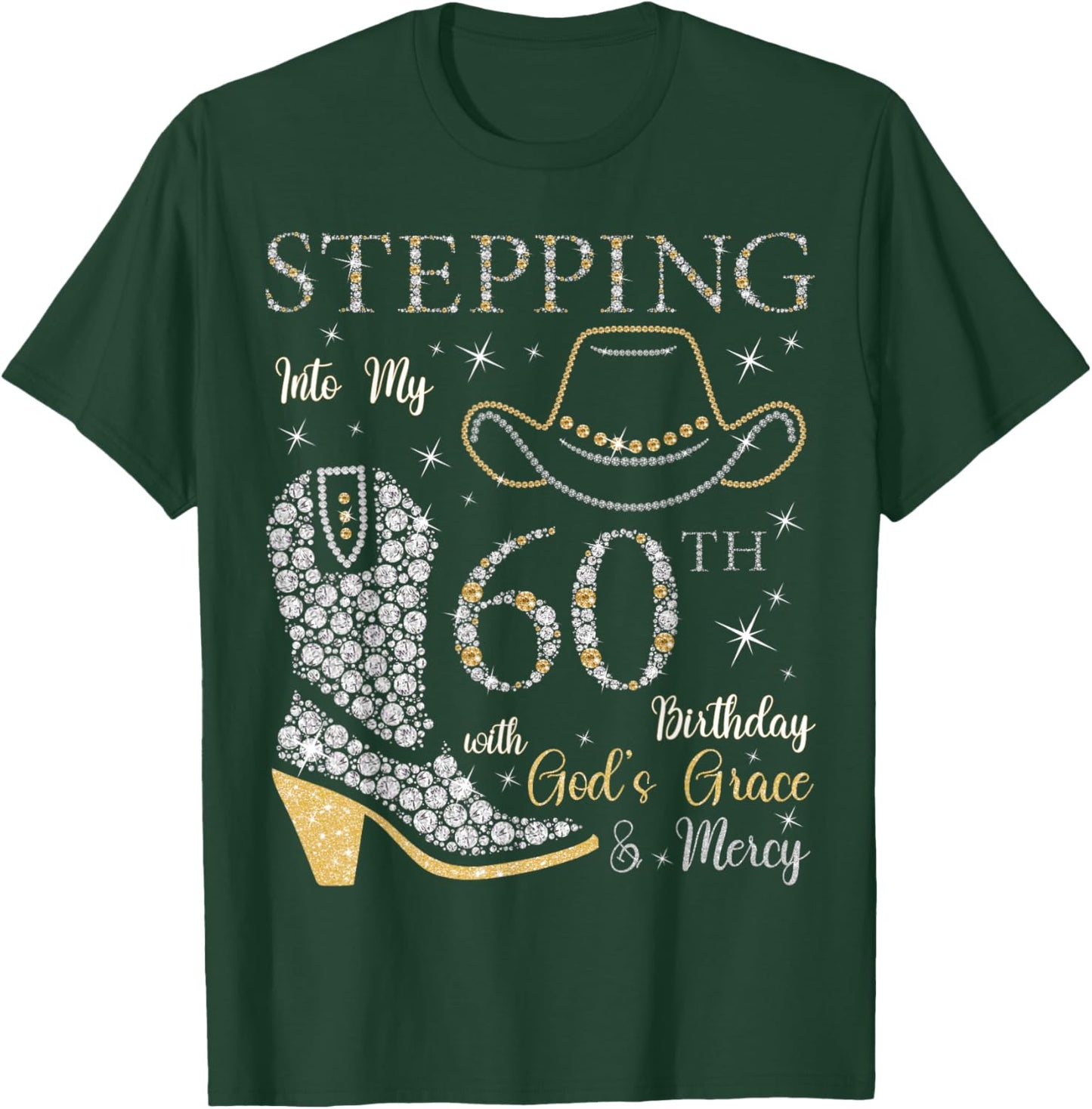 Stepping Into My 60th Birthday With God's Grace and Mercy T-Shirt - T-Shirt | Forest