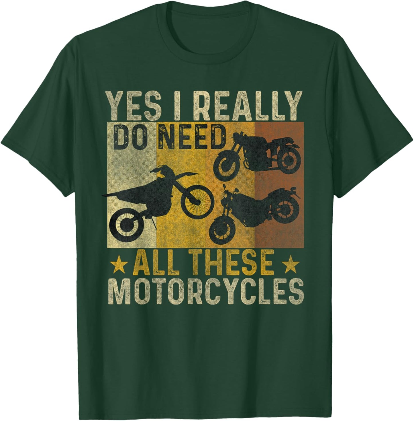 Yes I Really Do Need All These Motorcycles funny biker bike T-Shirt - T-Shirt | Forest