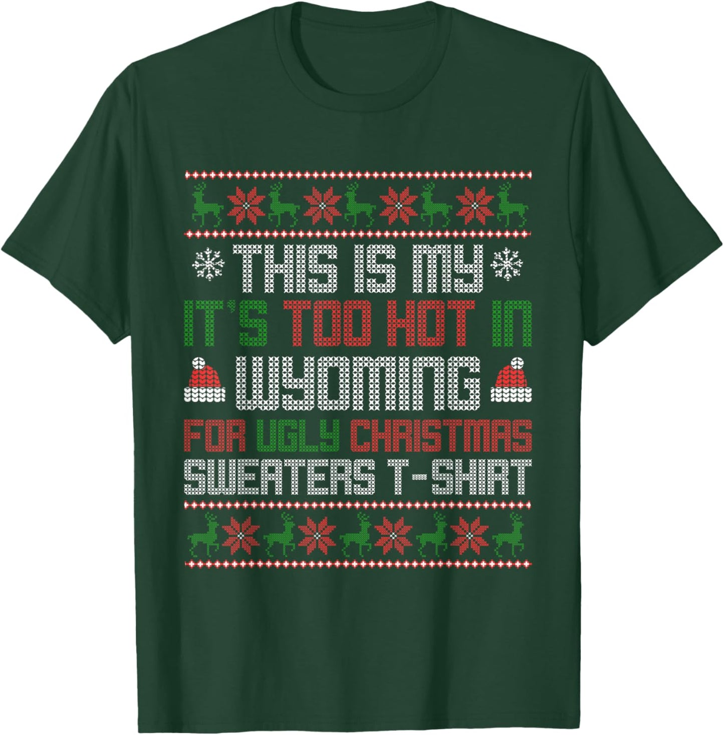 This is My Its Too Hot for Ugly Christmas Sweater Wyoming T-Shirt - T-Shirt | Forest