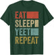 Funny Eat Sleep Yeet Repeat Shirt 70s Popular Dance Yeet T-Shirt - T-Shirt | Forest