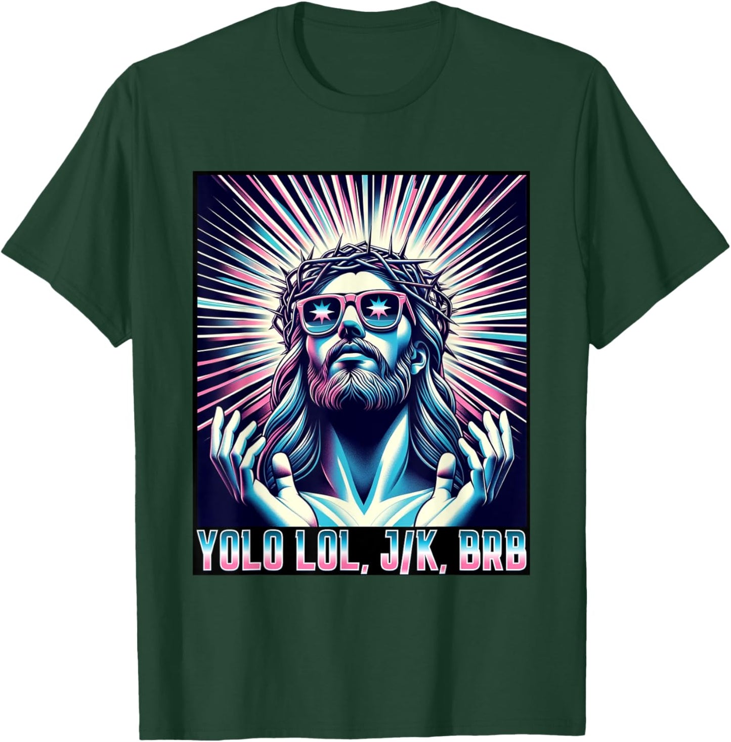 Funny Meme Quote Christian Humor YOLO LOL JK BRB Jesus T-Shirt - T-Shirt | Forest