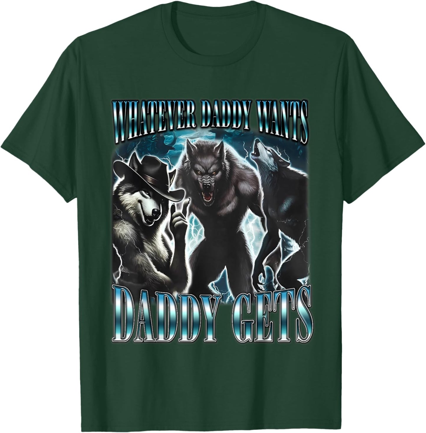 Whatever Daddy Wants Daddy Gets Funny Sigma Alpha Wolf Meme T-Shirt - T-Shirt | Forest