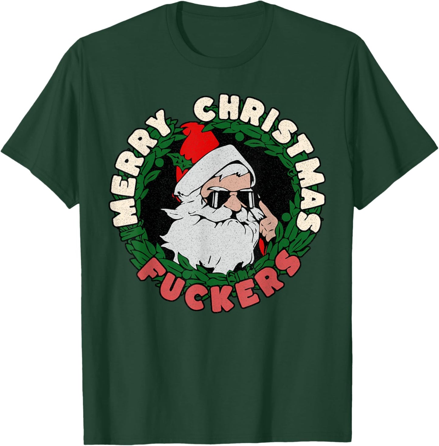 Santa Merry Christmas Fuckers T-Shirt - T-Shirt | Forest