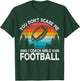 You Don't Scare Me I Coach Girls Football Coach Retro T-Shirt - T-Shirt | Forest