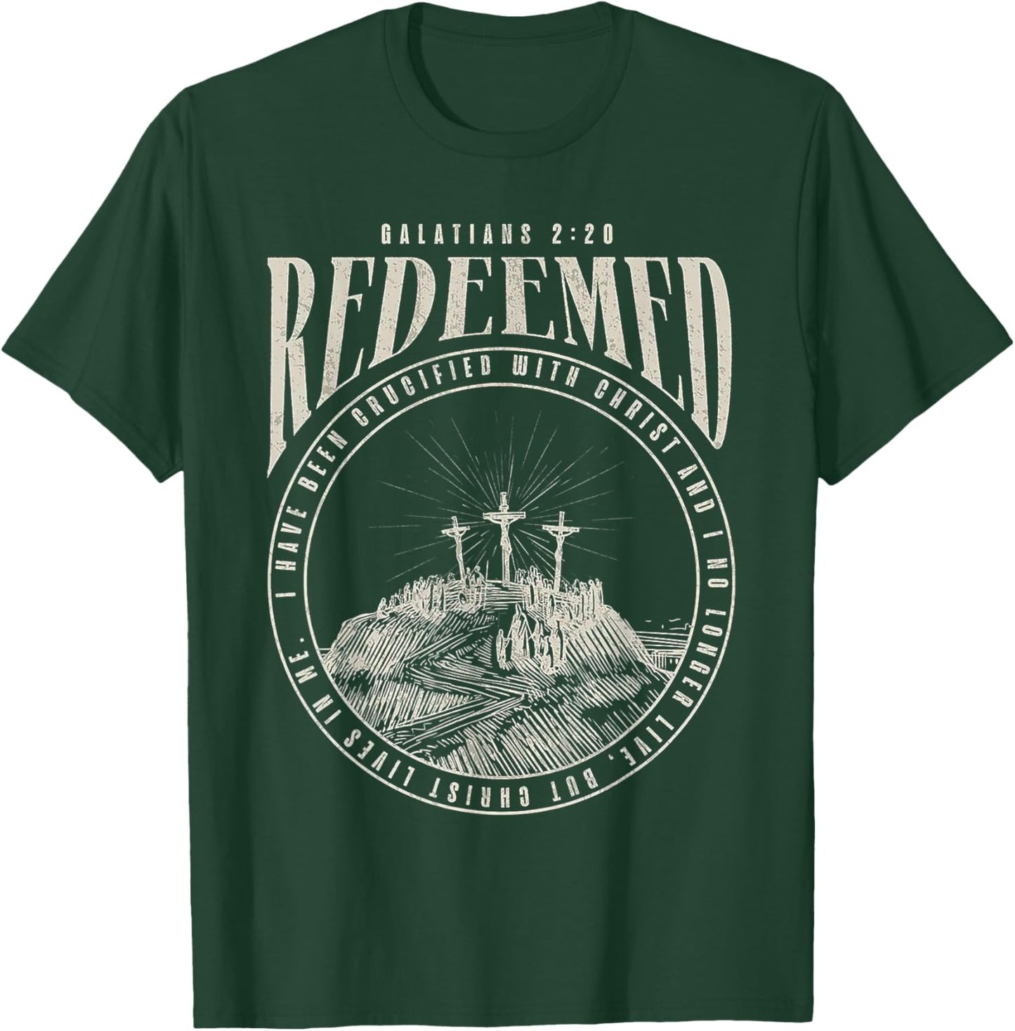 Redeemed I Have Been Crucified With Christ & No Longer Live T-Shirt - T-Shirt | Forest