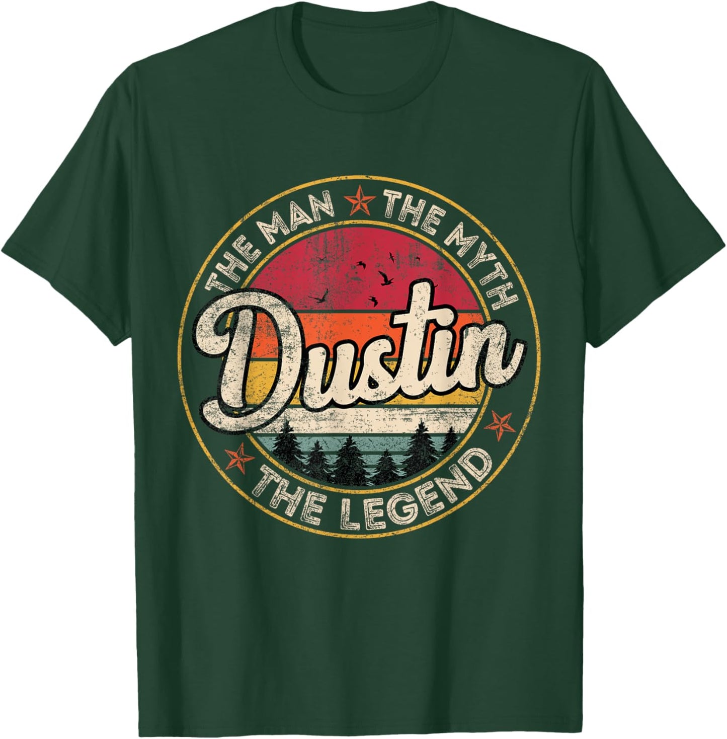 Dustin The Man The Myth The Legend Personalized Name T-Shirt - T-Shirt | Forest