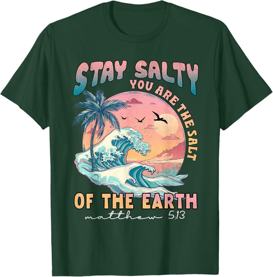 Stay Salt You Are The Salt Of The Earth God Bible Christian T-Shirt - T-Shirt | Forest