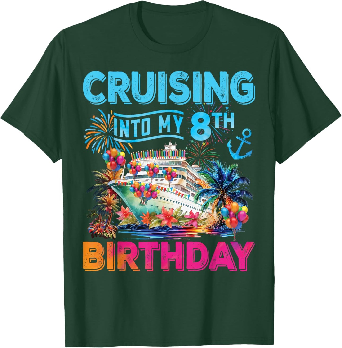 Cruising Into My 8th Birthday Trip Cruise Birthday Vacation T-Shirt - T-Shirt | Forest