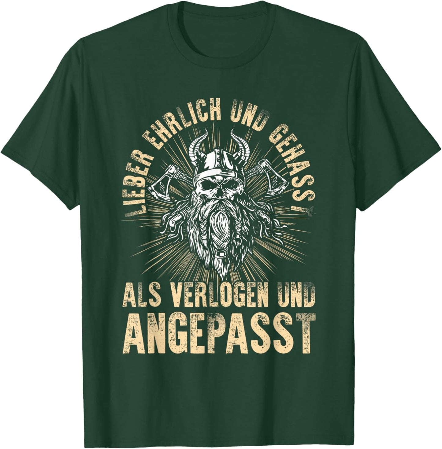 Lieber Ehrlich Und Gehasst Als Verlogen Und Angepasst T-Shirt - T-Shirt | Forest