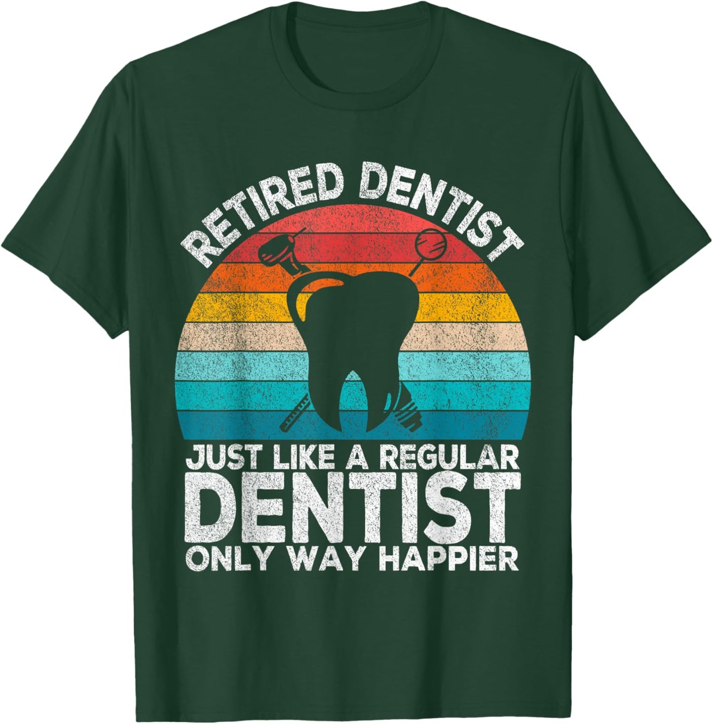 Retired Dentist Just Like A Normal Dentist Retro T-Shirt - T-Shirt | Forest