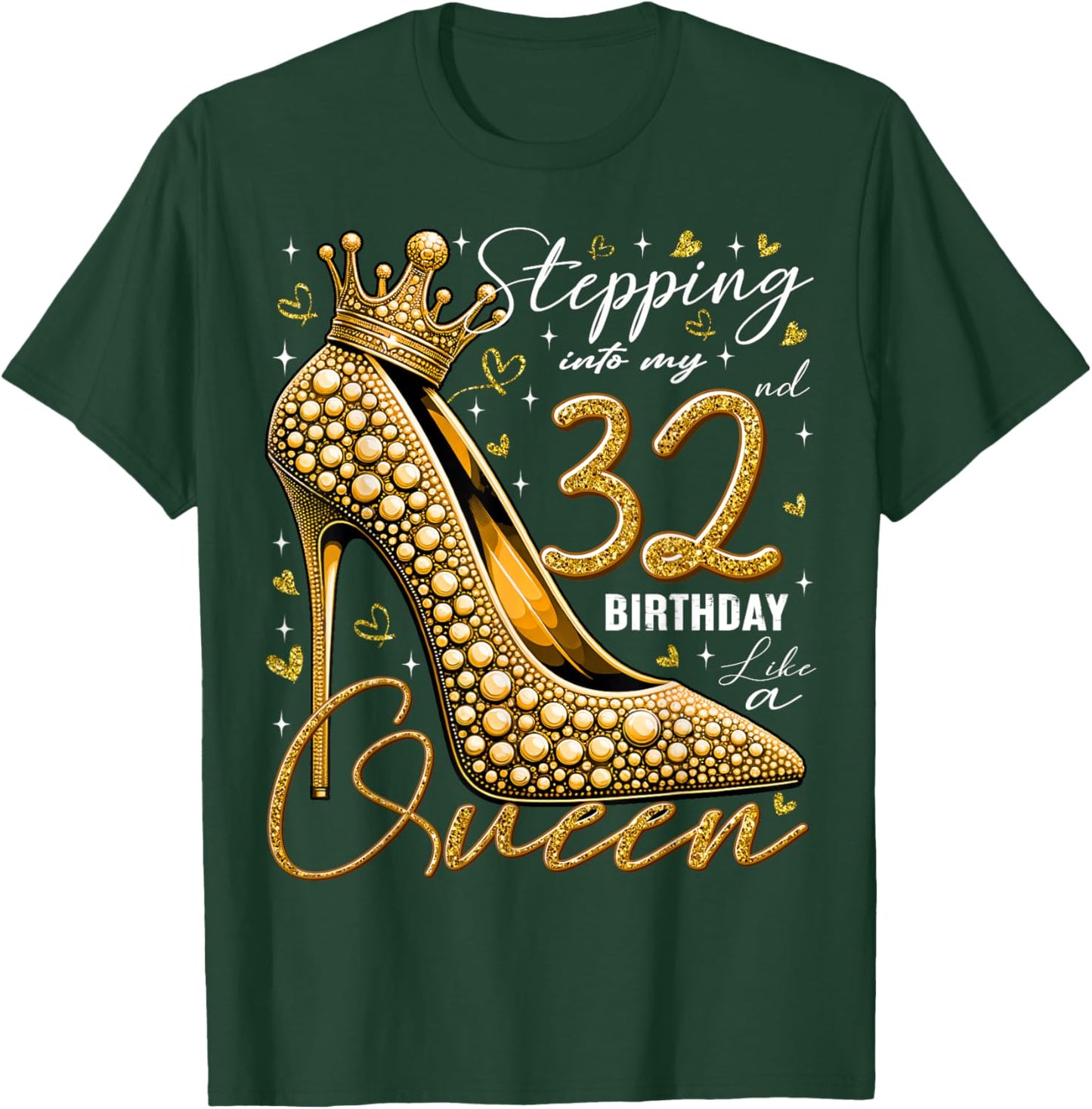 32 Year Old Gifts High Heels Stepping Into My 32nd Birthday T-Shirt - T-Shirt | Forest