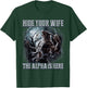Funny Hide Your Wife The Alpha Is Here Wolf Meme T-Shirt - T-Shirt | Forest
