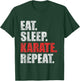 Eat Sleep Karate Repeat T-Shirt - T-Shirt | Forest
