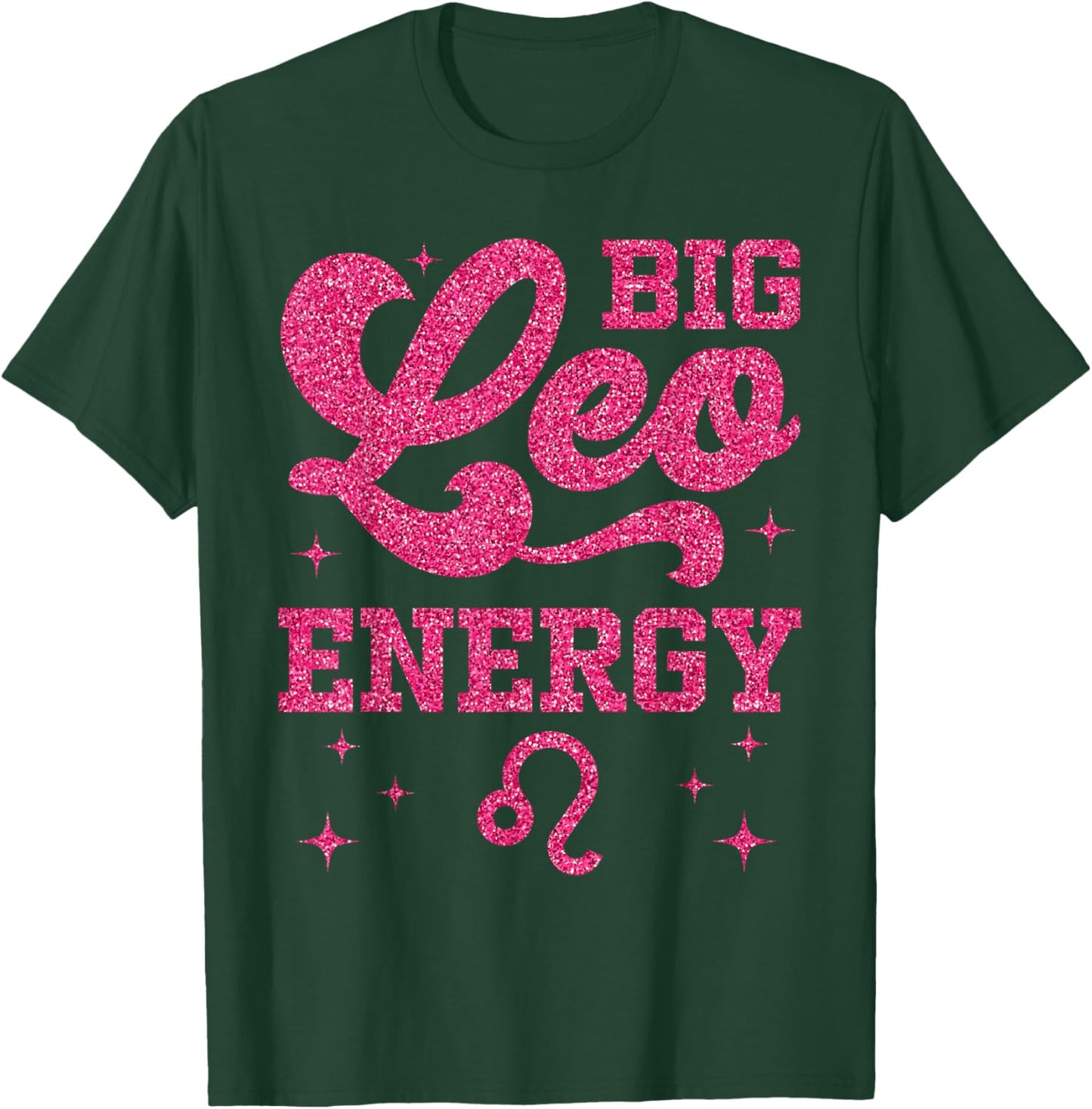Big Leo Energy Women Girls Zodiac Sign Birthday Queen T-Shirt - T-Shirt | Forest