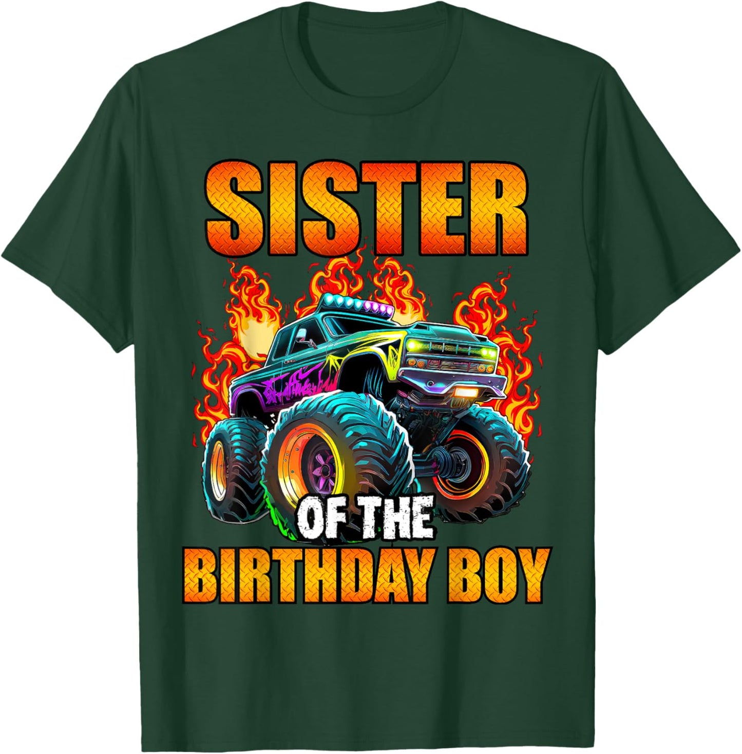 Sister of the Birthday Boy Monster Truck Birthday Party T-Shirt - T-Shirt | Forest