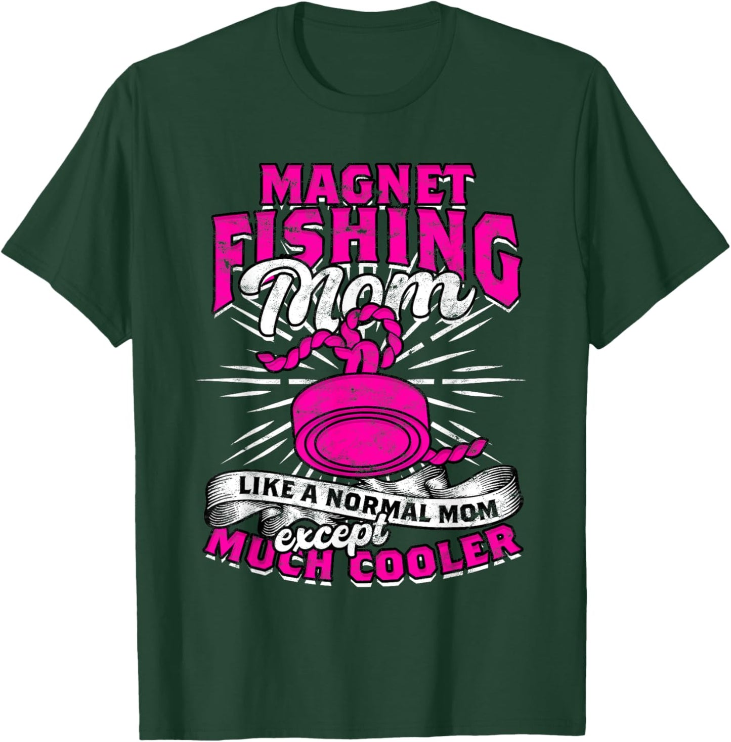 Magnet Fishing Magnetic Fishing Mom Magnet Fishing T-Shirt - T-Shirt | Forest