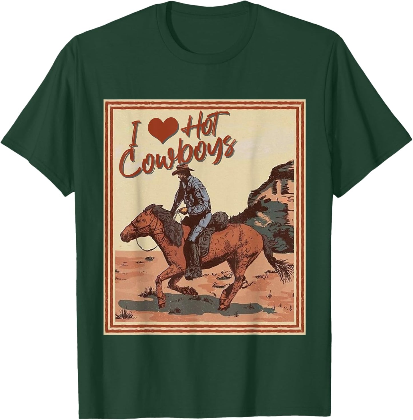 I Love Hot Cowboys I Heart Cowboys Funny Country Western T-Shirt - T-Shirt | Forest