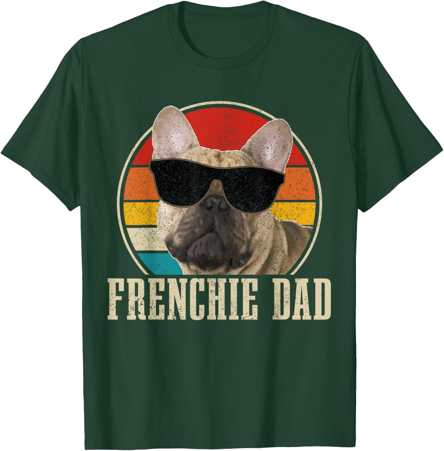 Frenchie Dad French Bulldog Vintage Funny Dog T-Shirt - T-Shirt | Forest