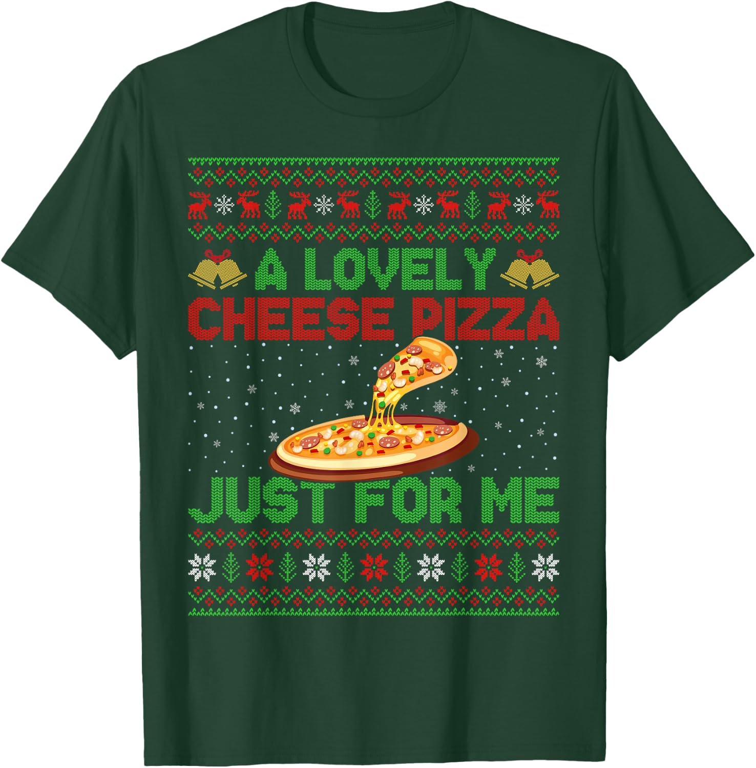 A Lovely Cheese Pizza Just For Me Ugly Pizza Christmas T-Shirt - T-Shirt | Forest