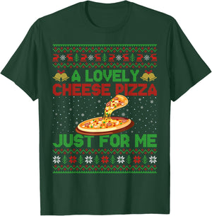 A Lovely Cheese Pizza Just For Me Ugly Pizza Christmas T-Shirt - T-Shirt | Forest