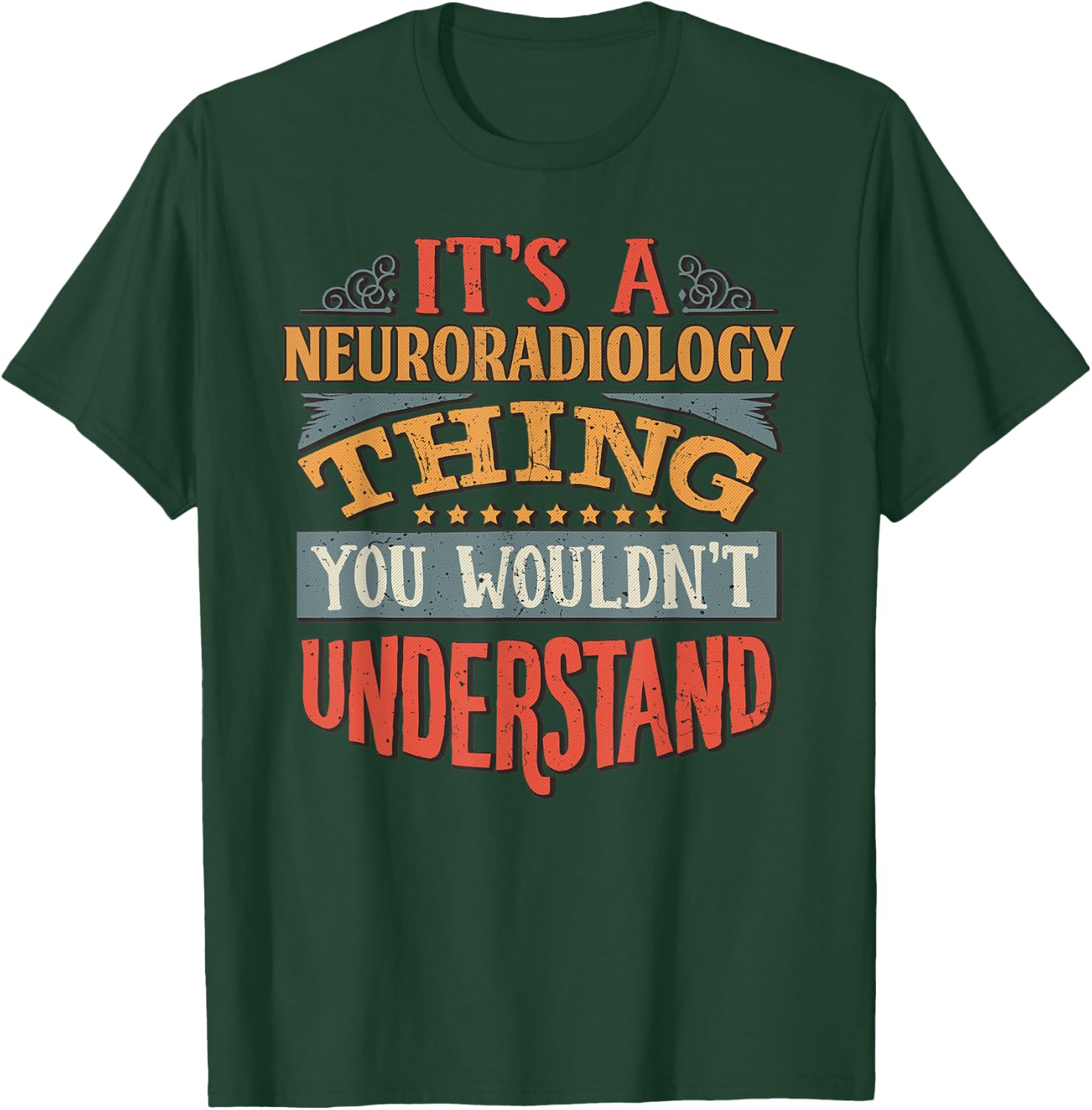 Neuroradiology T Shirt T-Shirt - T-Shirt | Forest