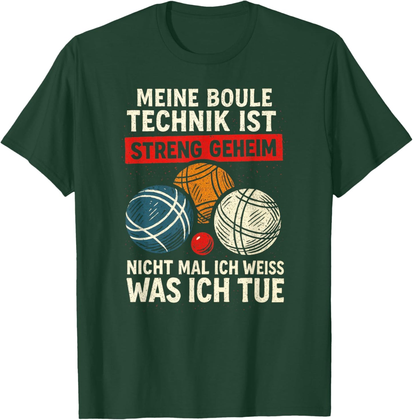 Meine Boule Technik Ist Streng Geheim Nicht Mal T-Shirt - T-Shirt | Forest