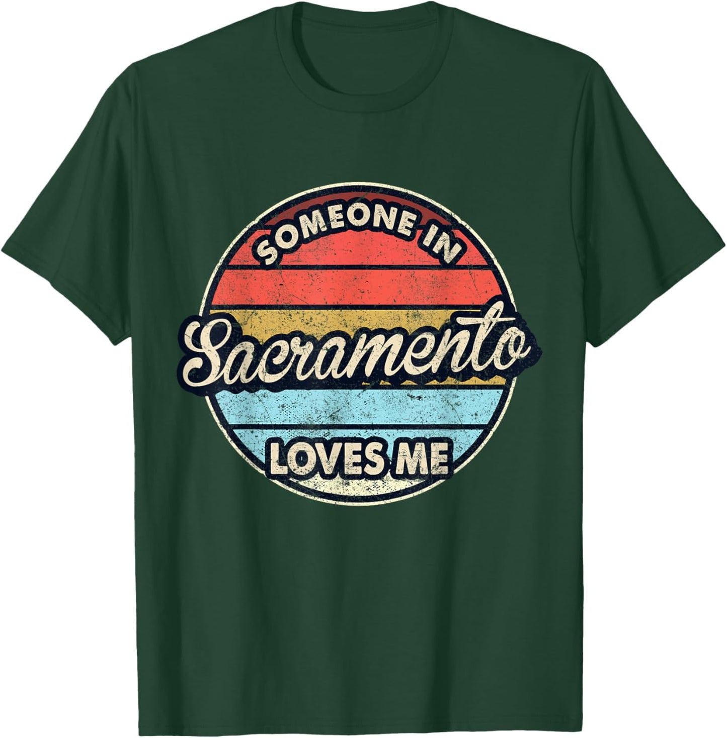 Someone In Sacramento Loves Me City US USA T-Shirt - T-Shirt | Forest