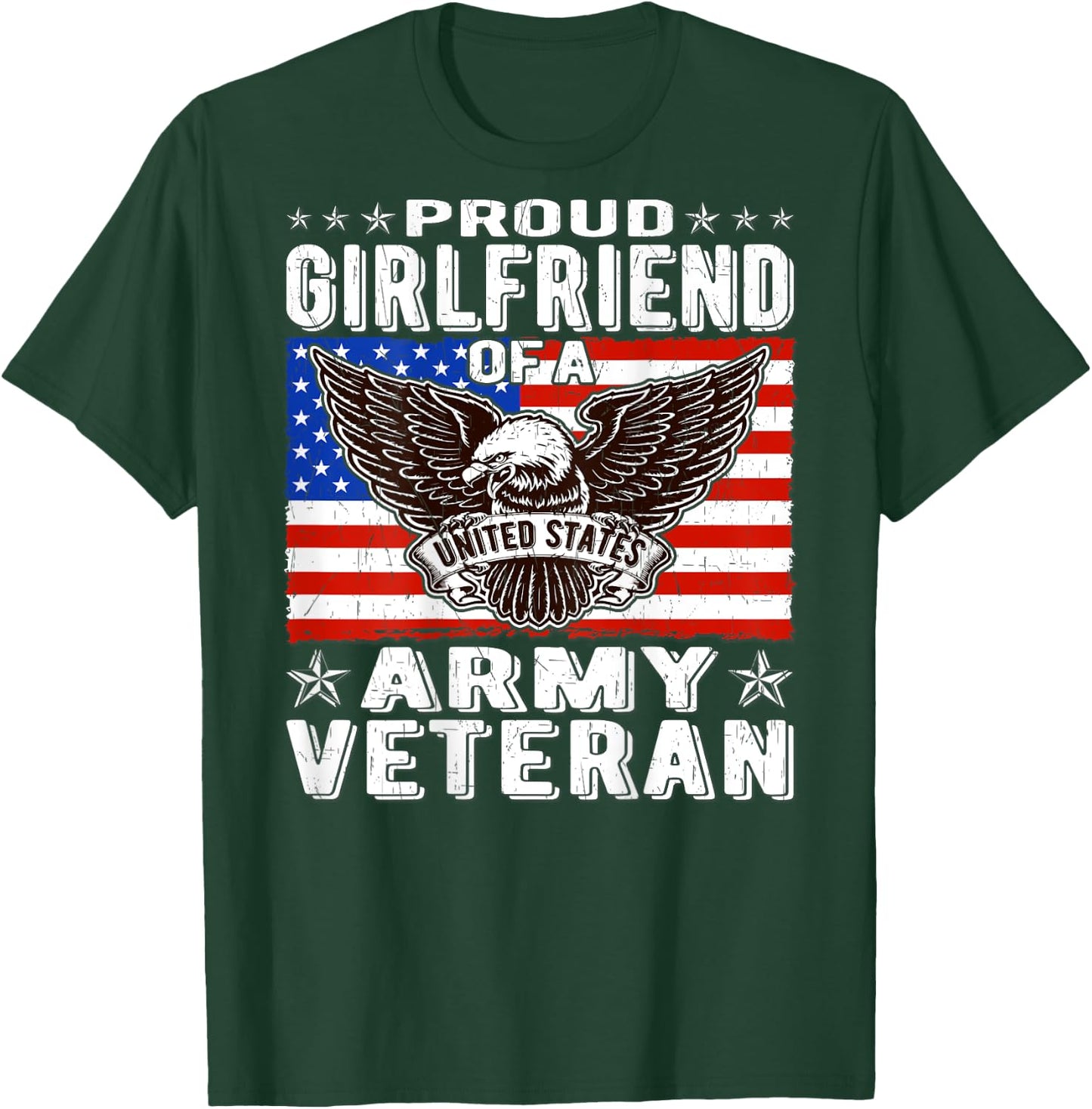 Proud Girlfriend Of US Army Veteran Patriotic Military Lover T-Shirt - T-Shirt | Forest
