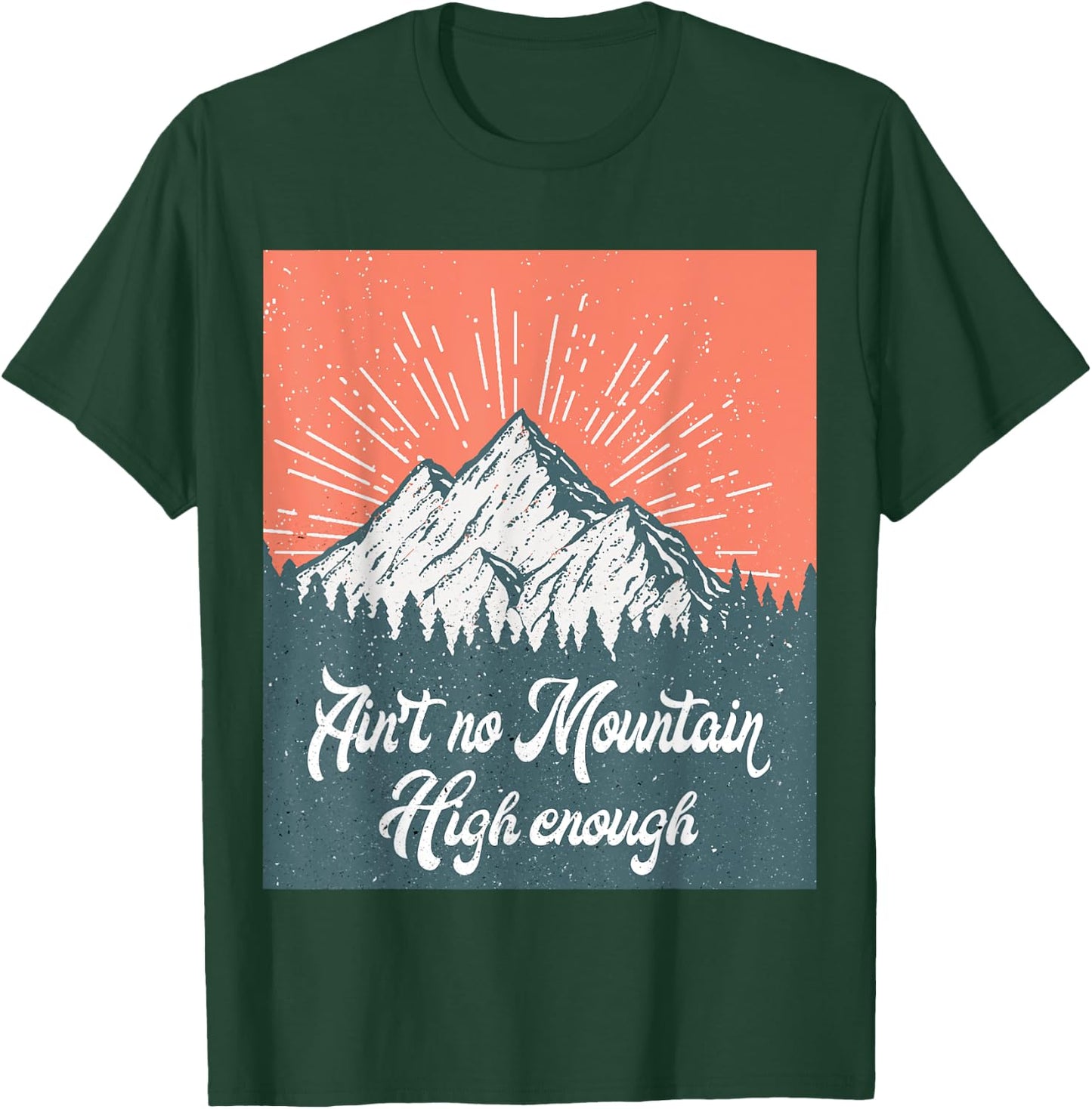 Ain't no mountain high enough vintage T-Shirt - T-Shirt | Forest