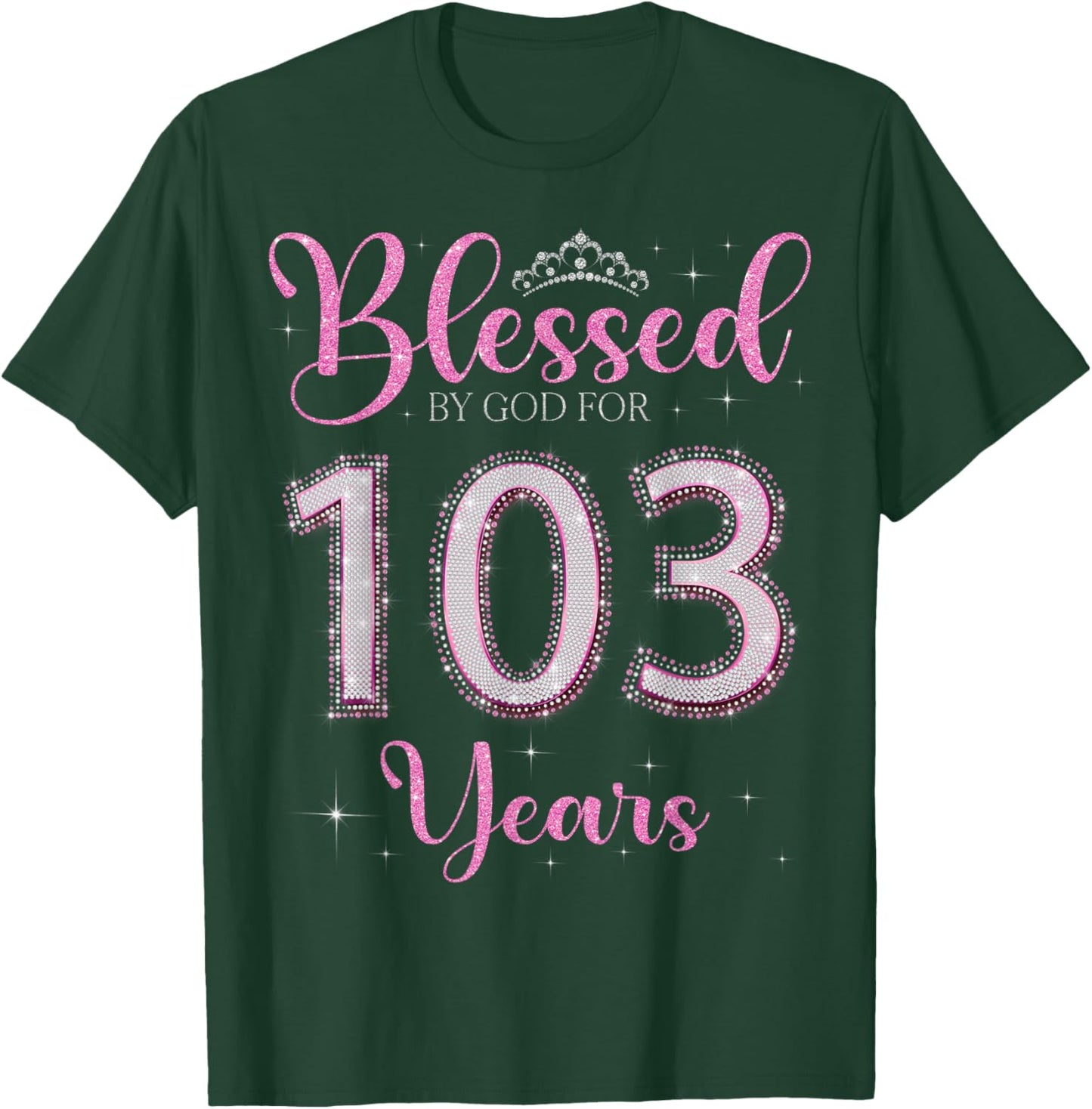 Blessed By God For 103 Years Old 103rd Birthday 103rd Bday T-Shirt - T-Shirt | Forest
